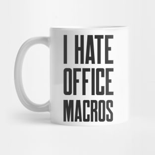 Cybersecurity I Hate Office Macros Mug